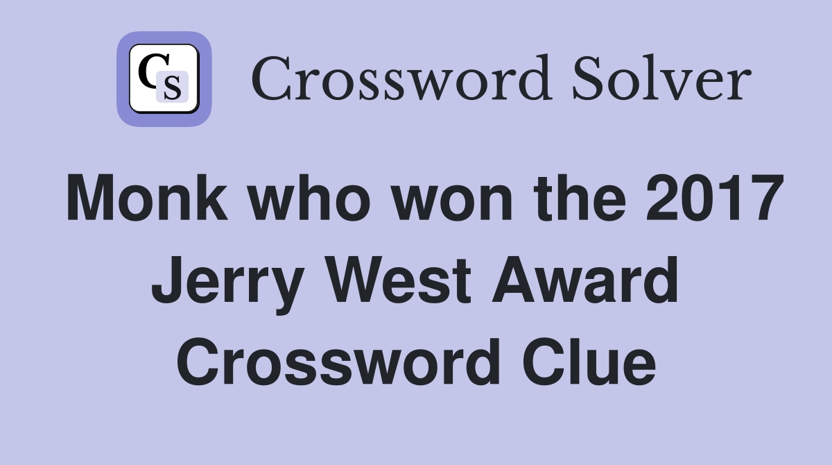Monk who won the 2017 Jerry West Award Crossword Clue