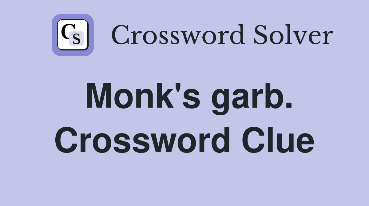 Monk's garb. Crossword Clue
