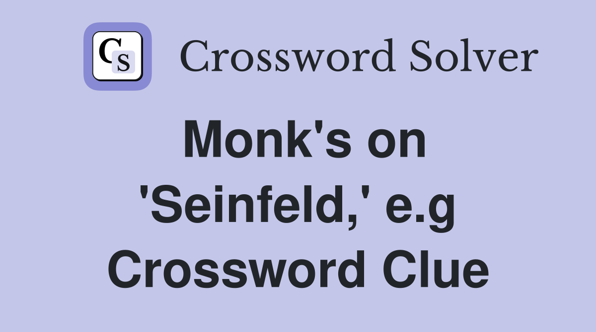 Monk's on 'Seinfeld,' e.g Crossword Clue