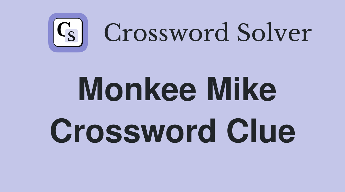 Monkee Mike Crossword Clue