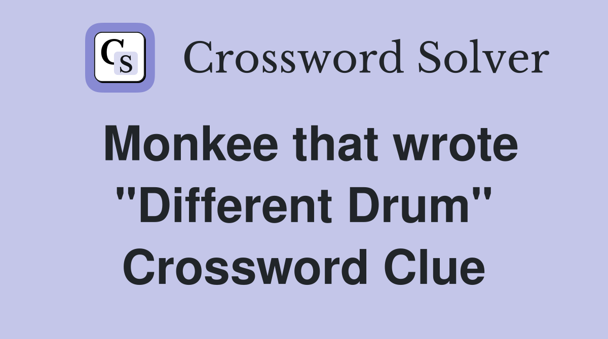 Monkee that wrote "Different Drum" Crossword Clue