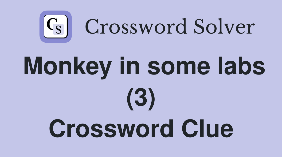 Monkey in some labs (3) Crossword Clue