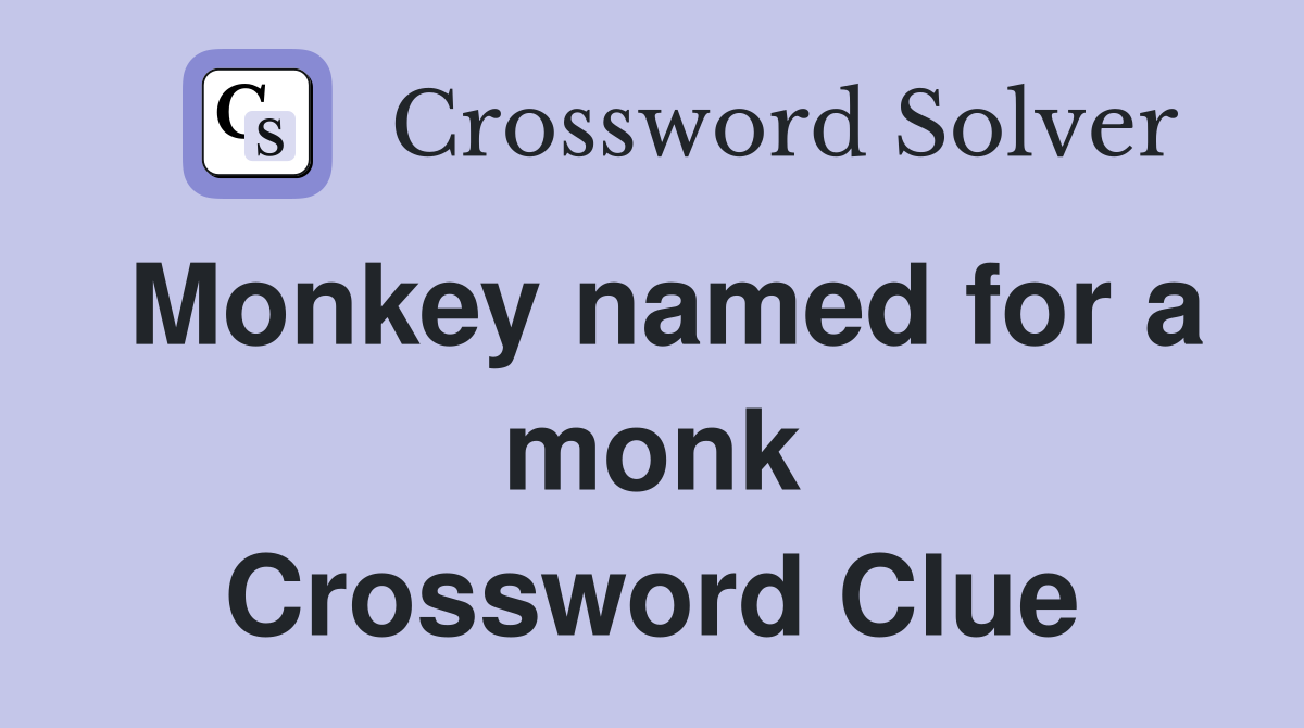 Monkey named for a monk Crossword Clue