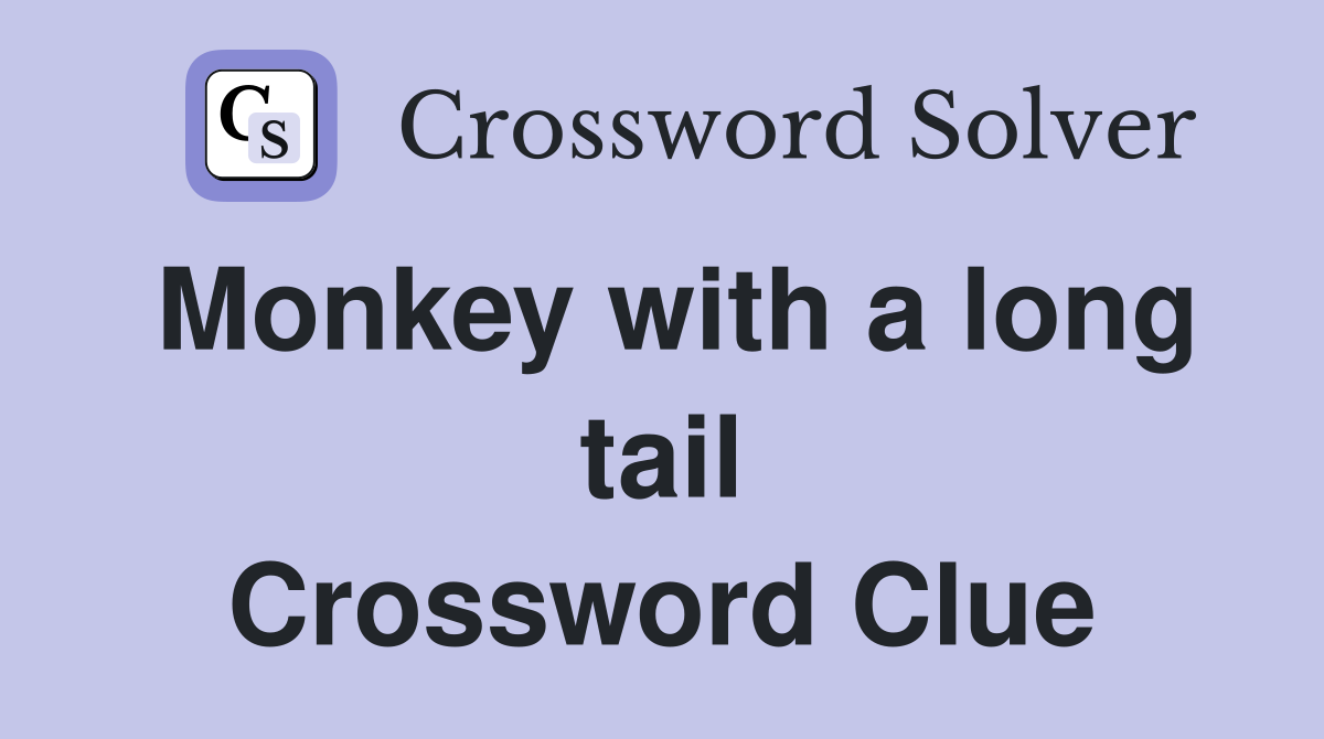 Monkey with a long tail Crossword Clue