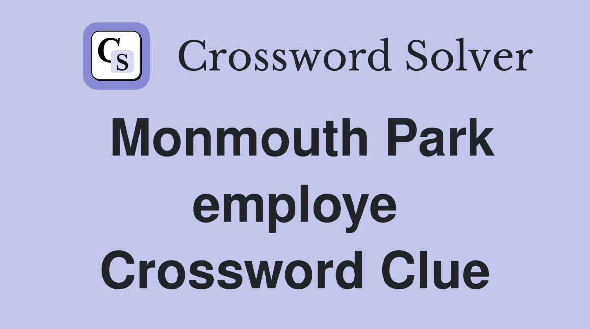 Monmouth Park employe Crossword Clue