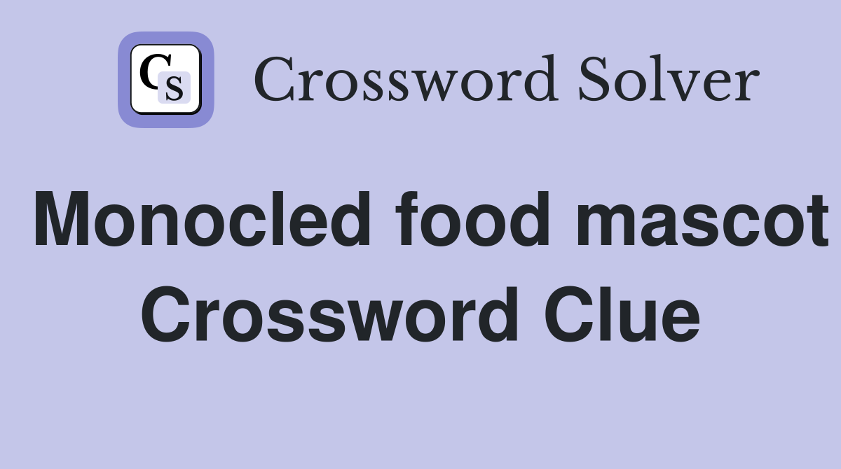 Monocled food mascot Crossword Clue