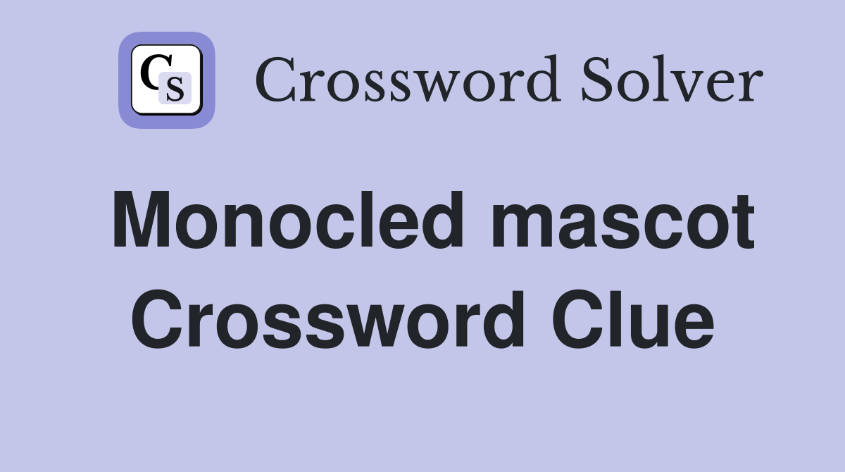 Monocled mascot Crossword Clue