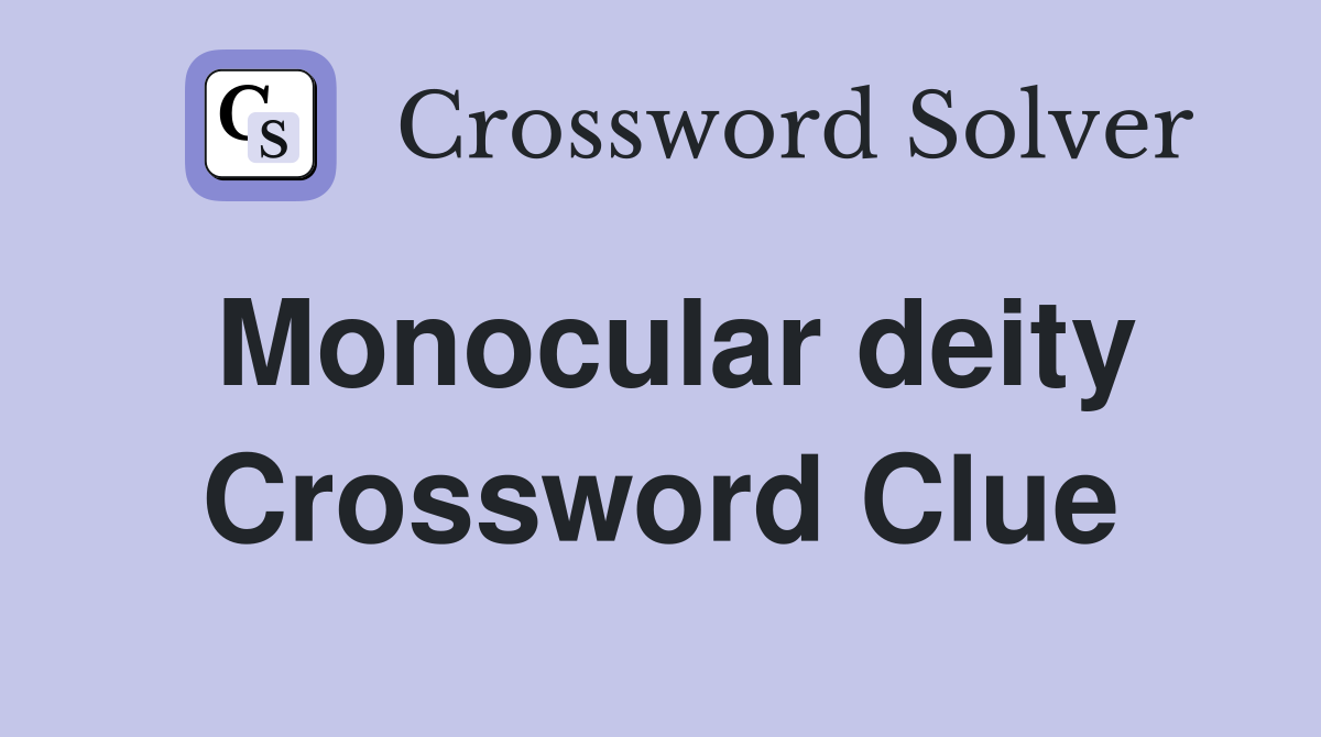 Monocular deity Crossword Clue