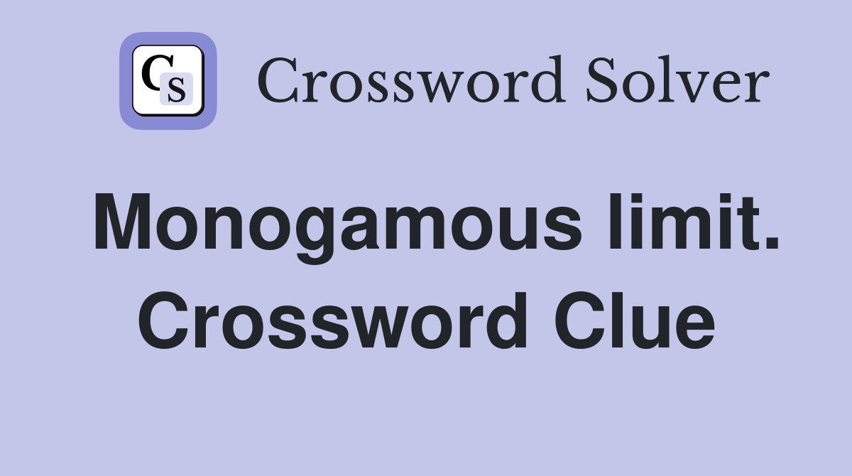 Monogamous limit. Crossword Clue