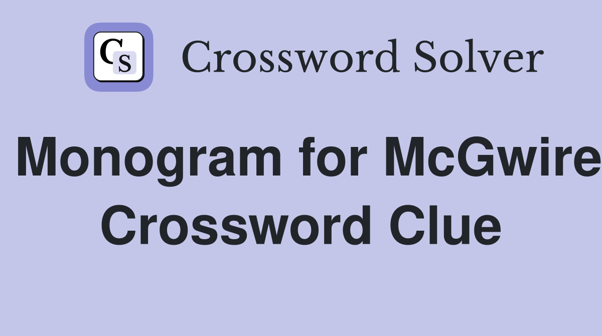 Monogram for McGwire Crossword Clue