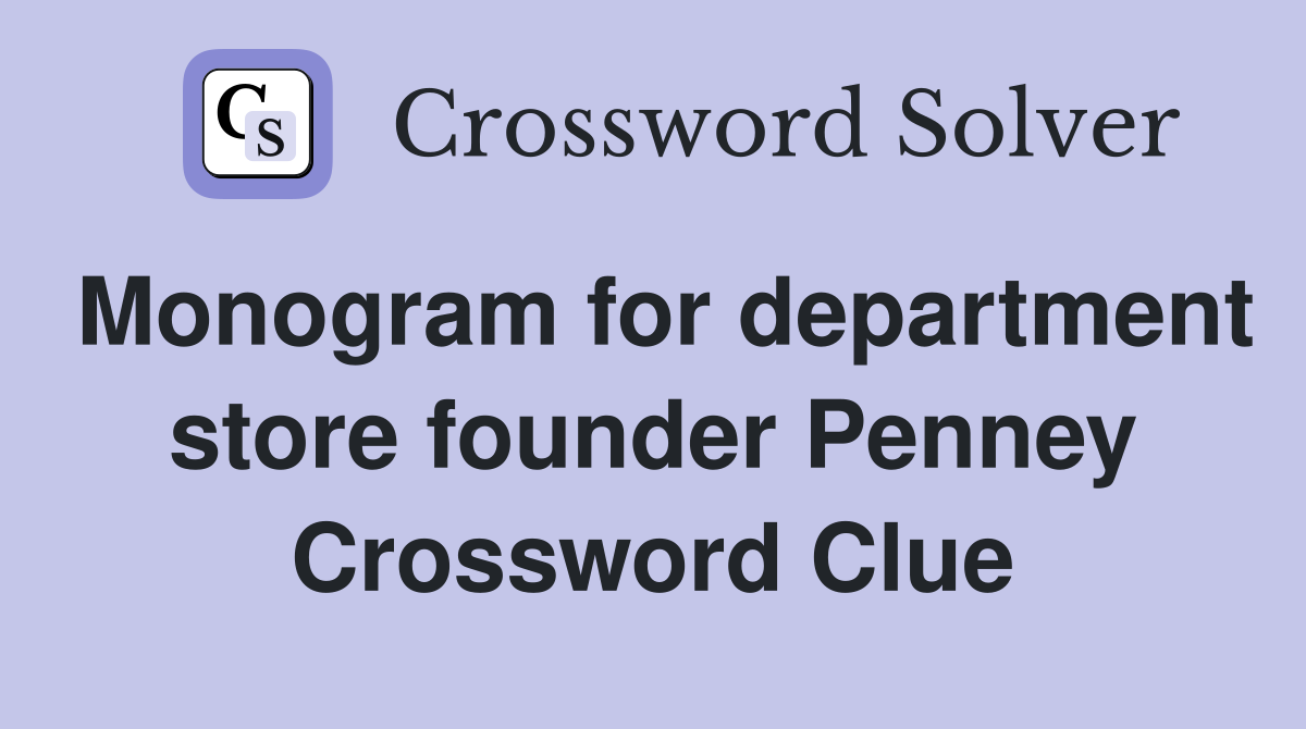 Monogram for department store founder Penney Crossword Clue