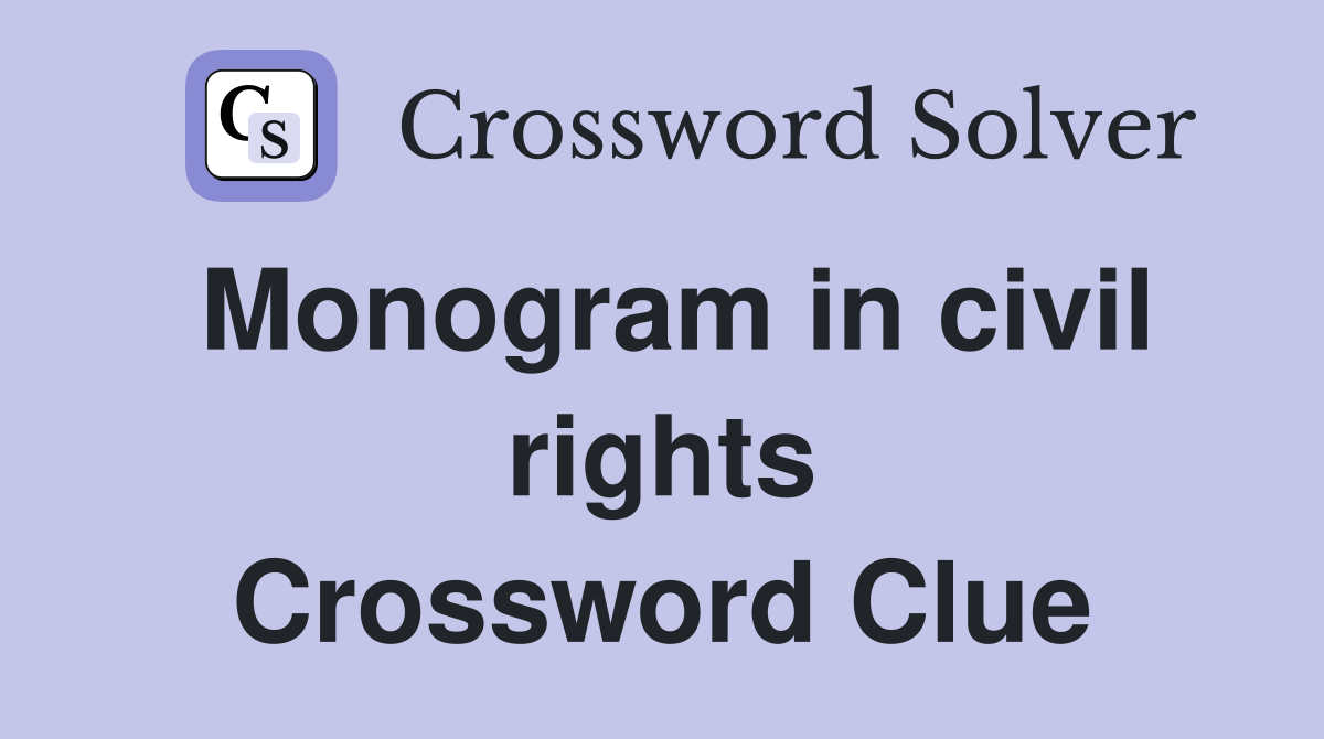 Monogram in civil rights Crossword Clue