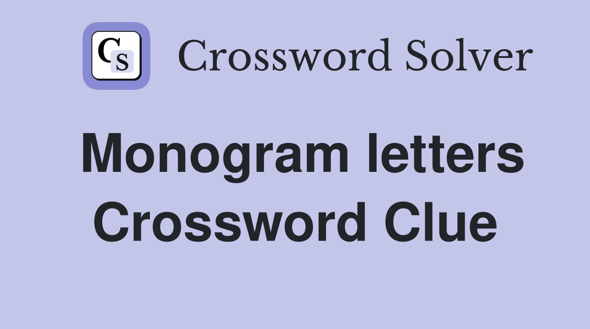 Monogram letters Crossword Clue