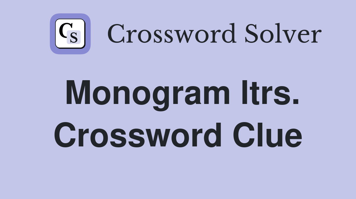 Monogram ltrs. Crossword Clue