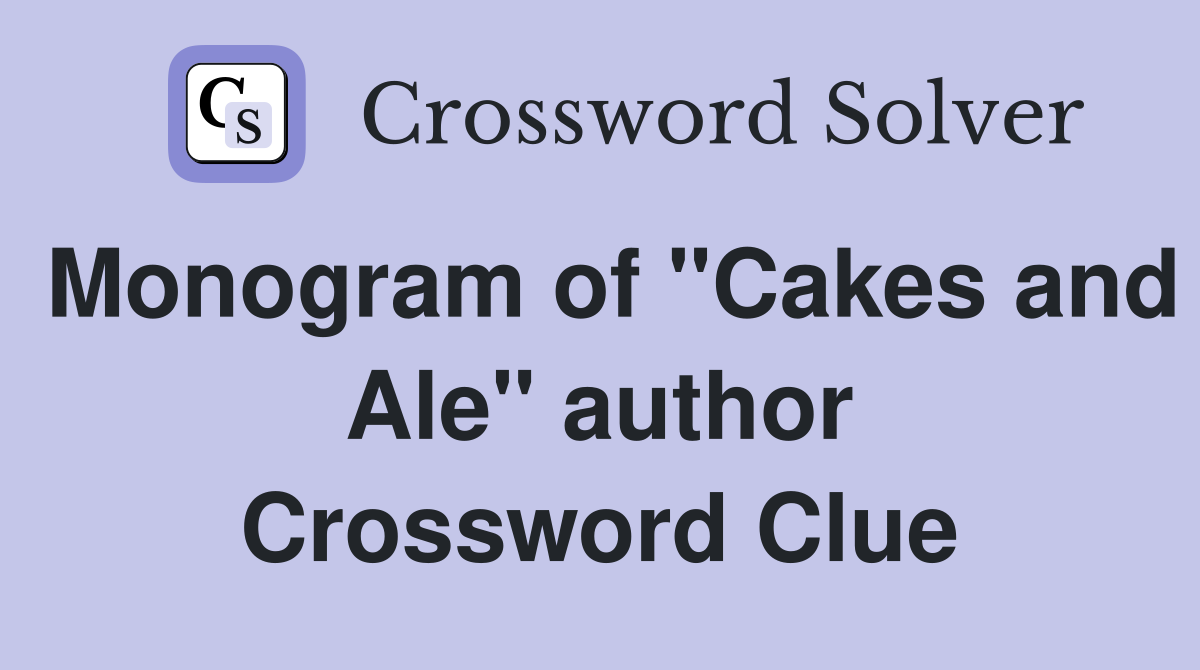 Monogram of "Cakes and Ale" author Crossword Clue