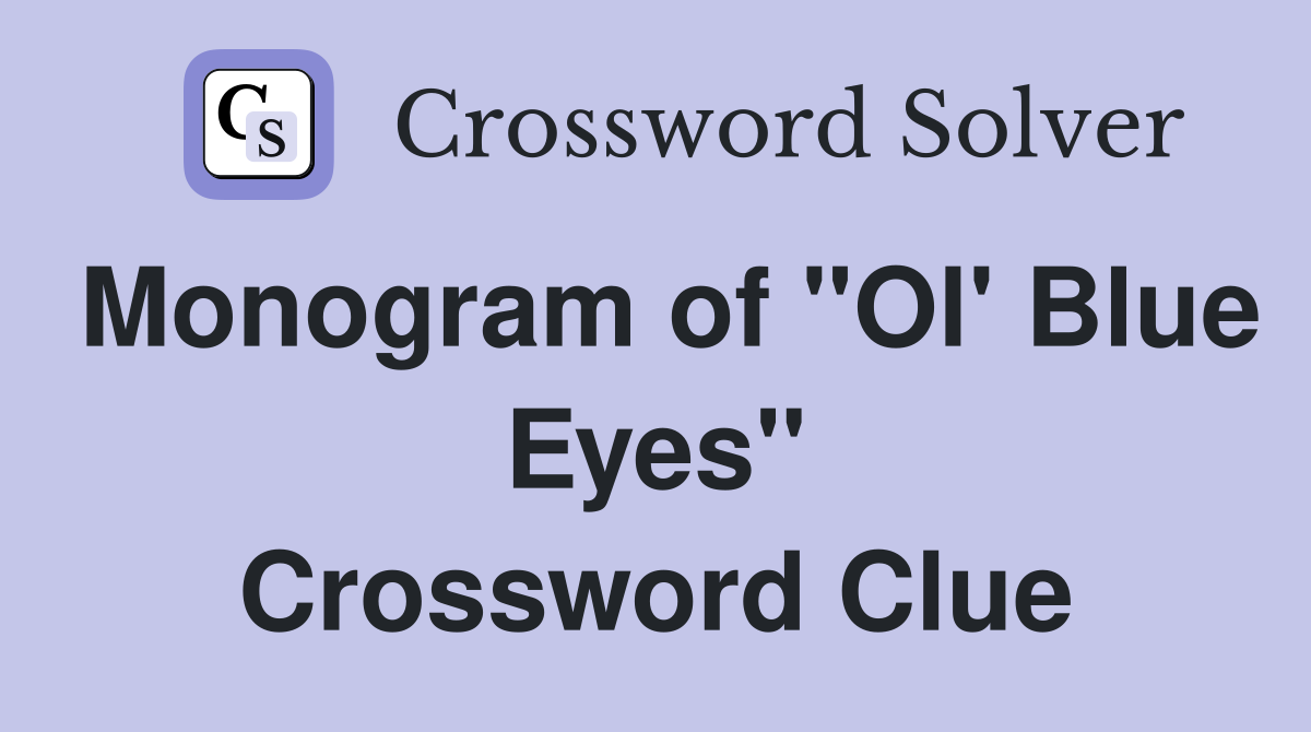 Monogram of "Ol' Blue Eyes" Crossword Clue