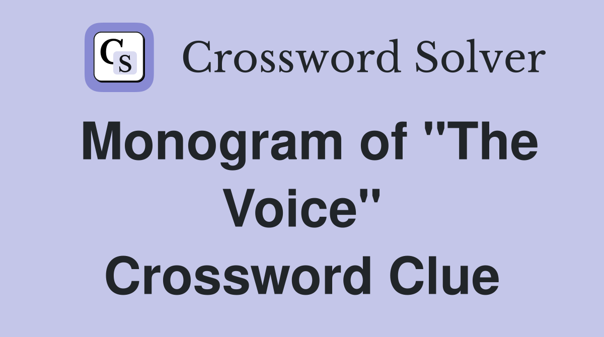 Monogram of "The Voice" Crossword Clue