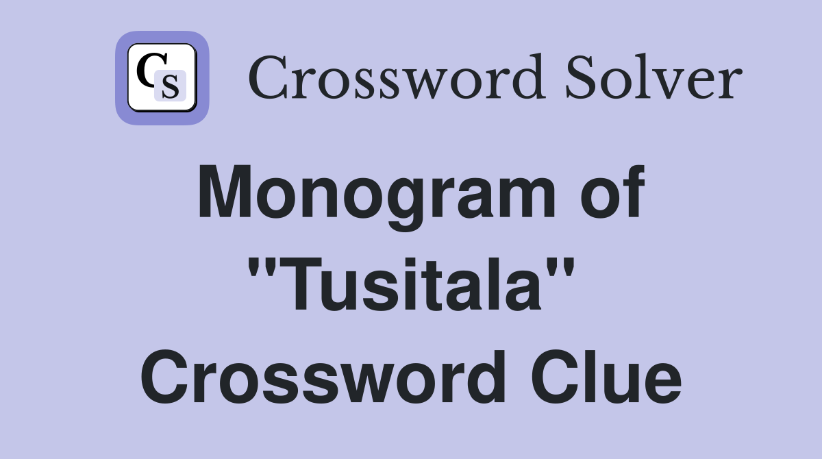 Monogram of "Tusitala" Crossword Clue