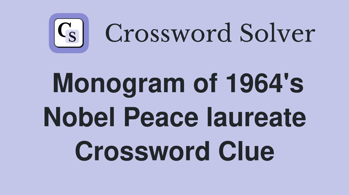 Monogram of 1964's Nobel Peace laureate Crossword Clue