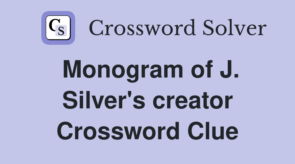 Monogram of J. Silver's creator Crossword Clue