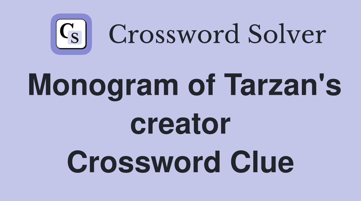 Monogram of Tarzan's creator Crossword Clue