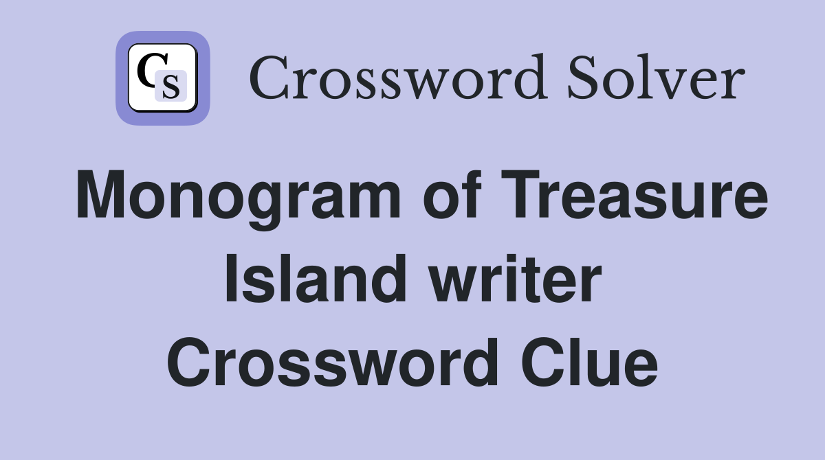 Monogram of Treasure Island writer Crossword Clue