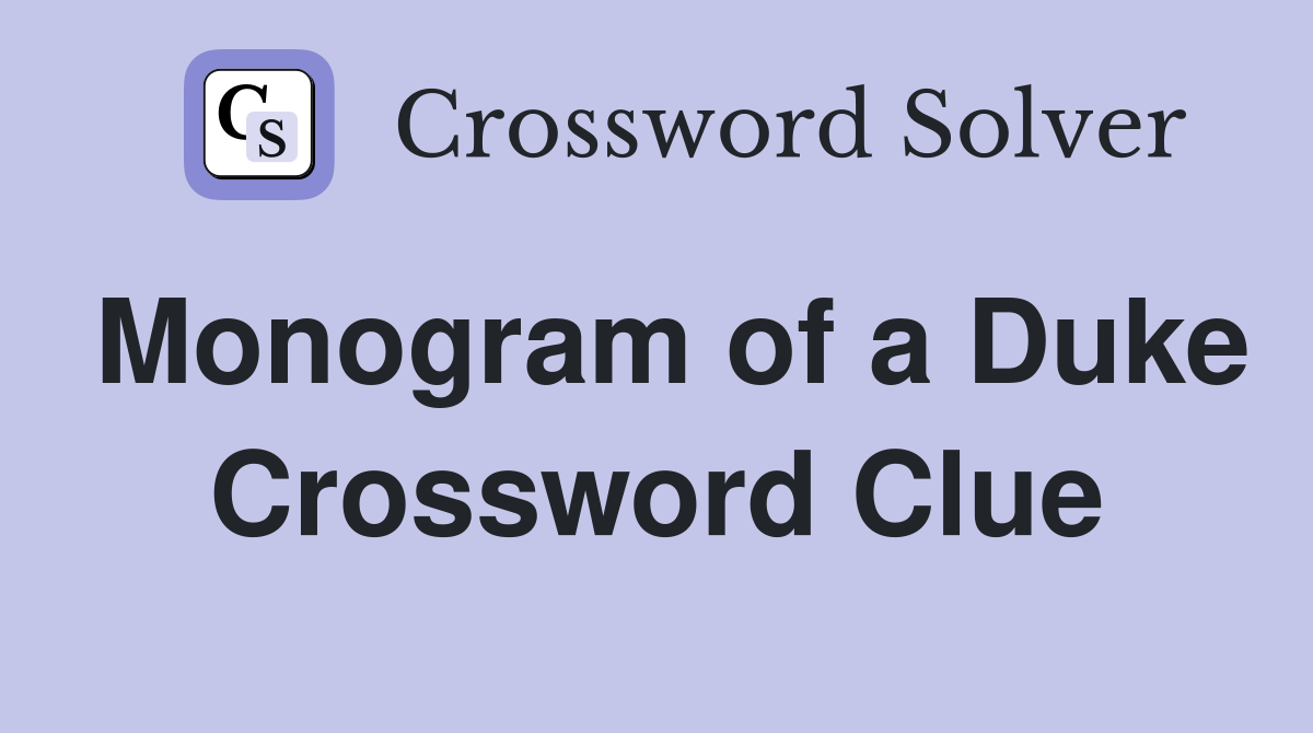 Monogram of a Duke Crossword Clue