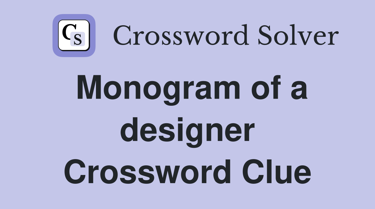 Monogram of a designer Crossword Clue