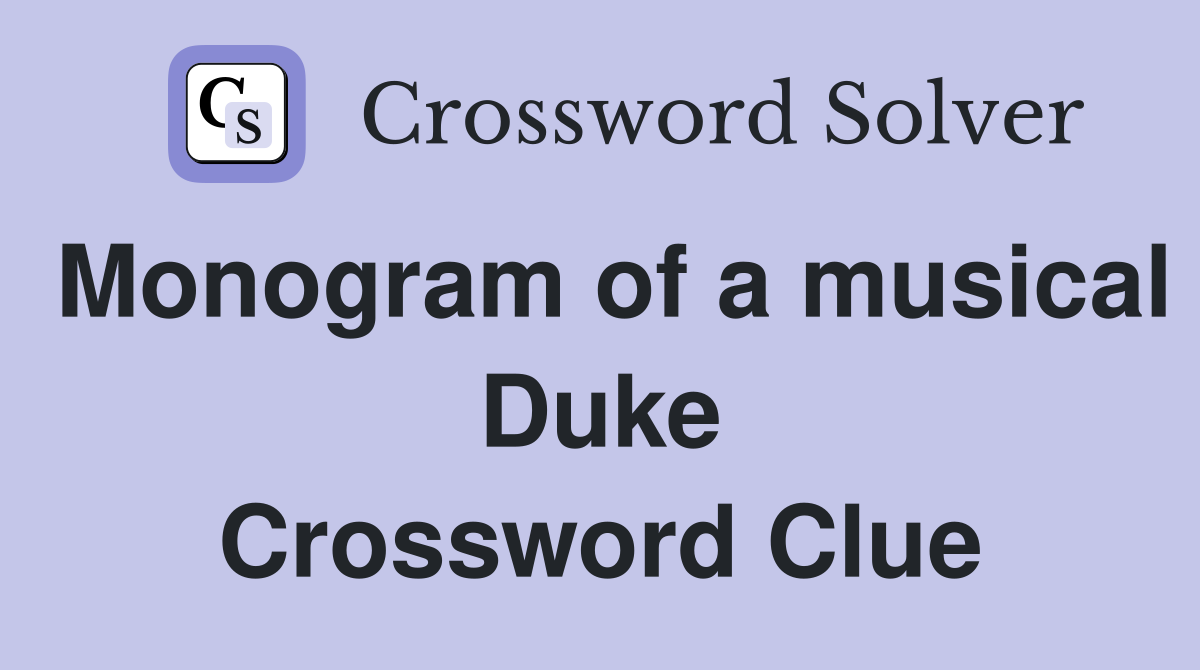 Monogram of a musical Duke Crossword Clue