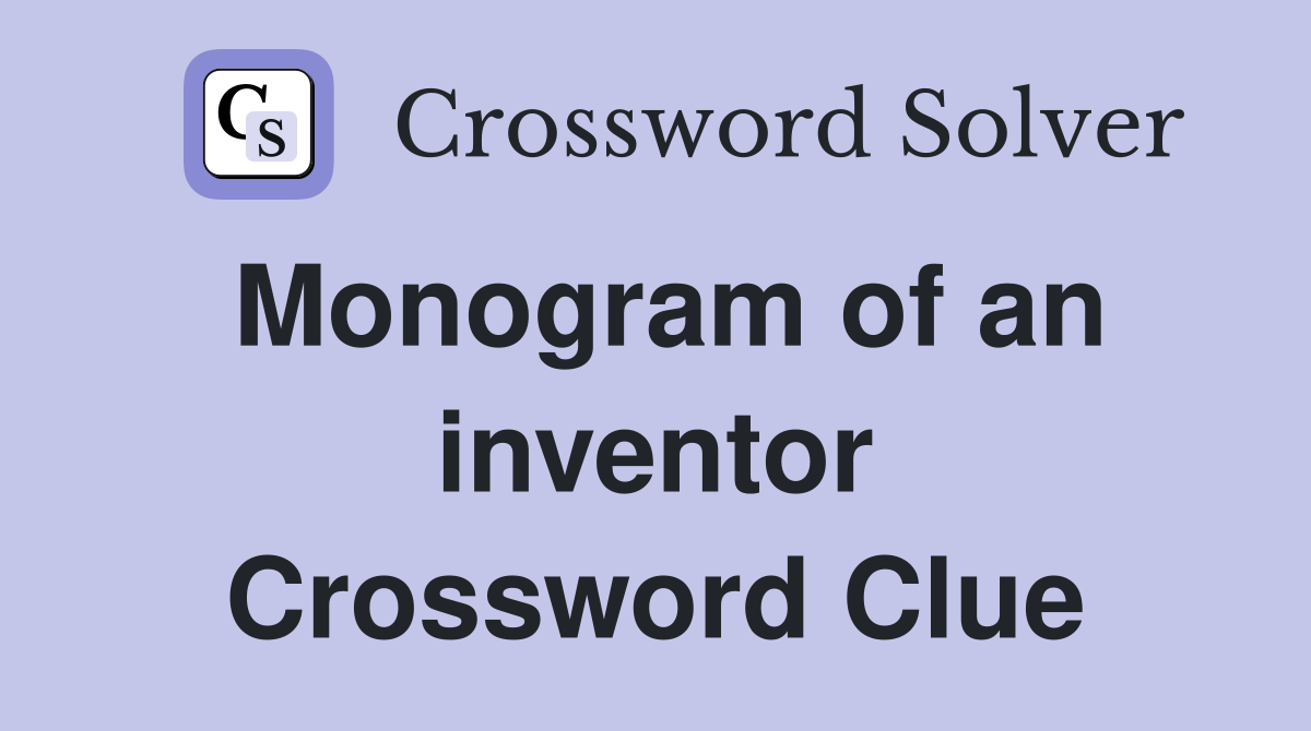 Monogram of an inventor Crossword Clue