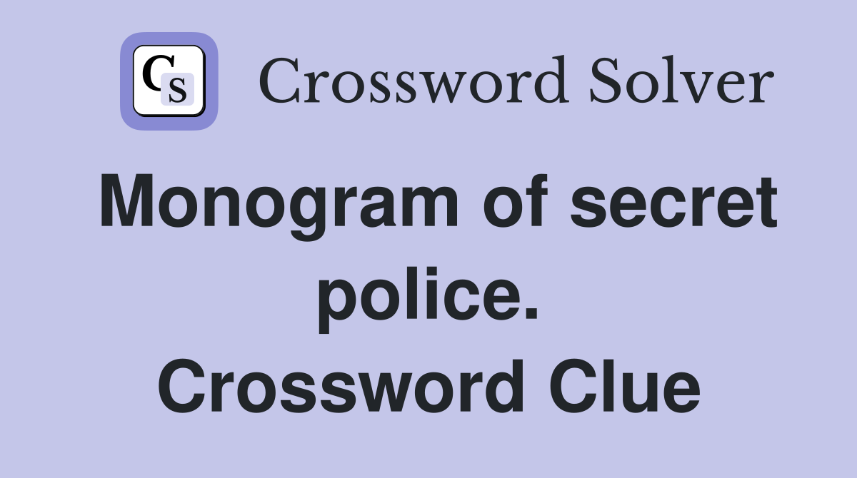 Monogram of secret police. Crossword Clue