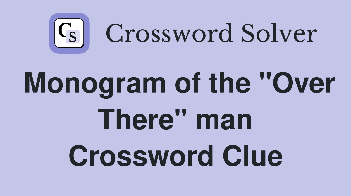 Monogram of the "Over There" man Crossword Clue