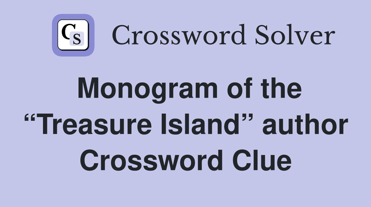 Monogram of the “Treasure Island” author Crossword Clue