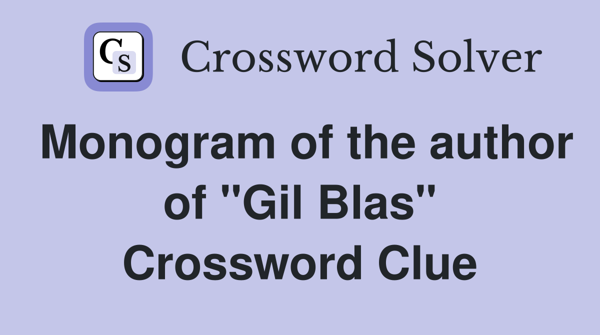 Monogram of the author of "Gil Blas" Crossword Clue