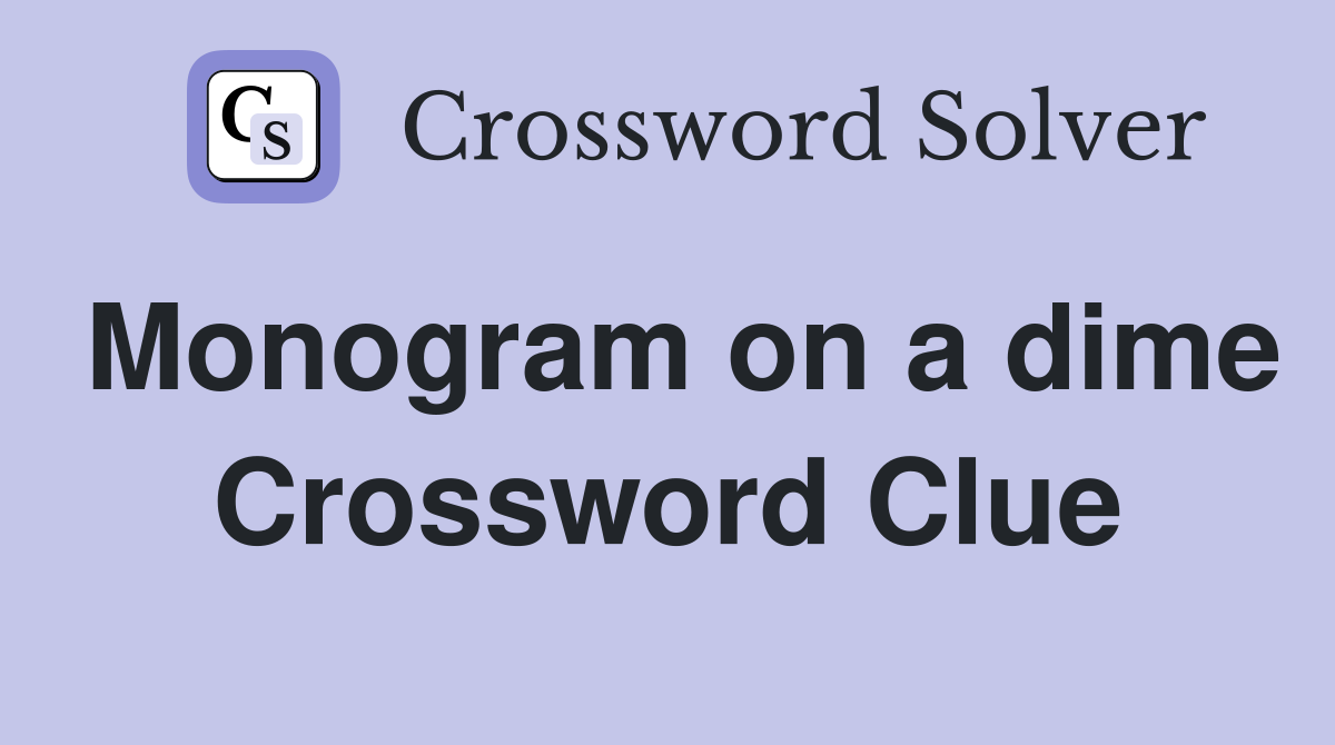 Monogram on a dime Crossword Clue