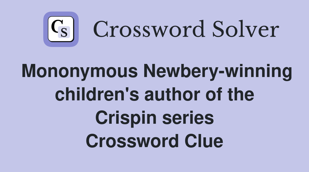 Mononymous Newbery-winning children's author of the Crispin series Crossword Clue