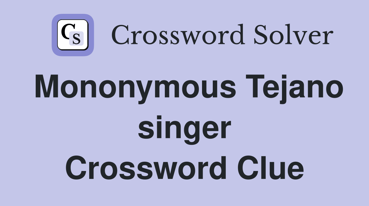 Mononymous Tejano singer Crossword Clue