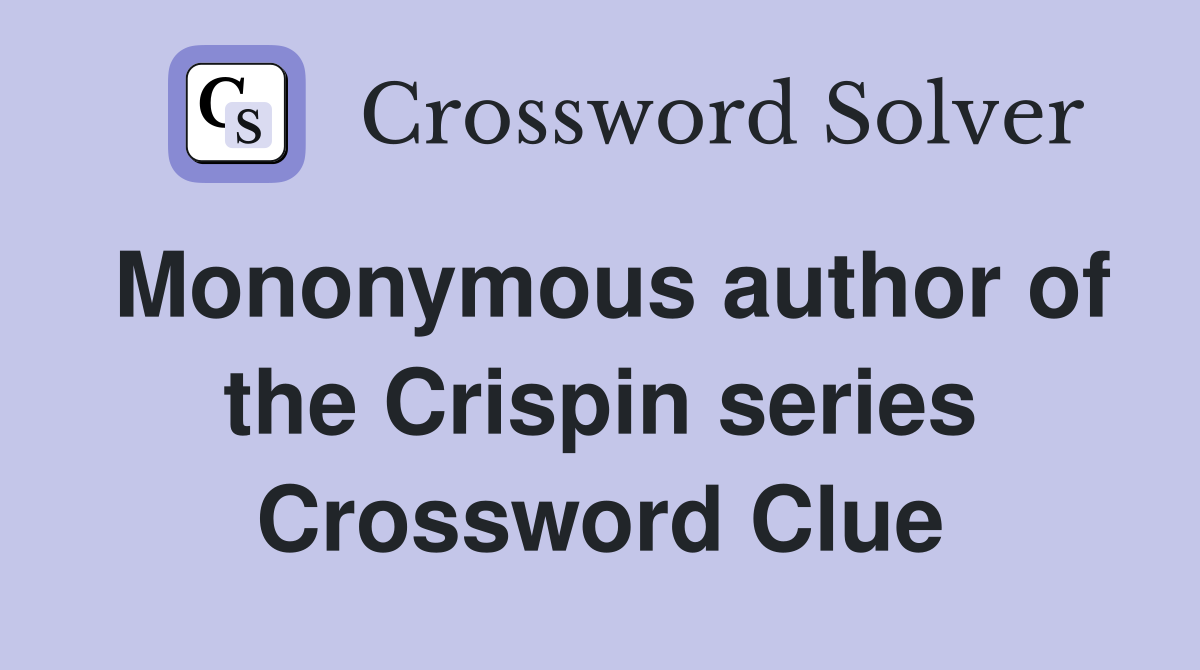 Mononymous author of the Crispin series Crossword Clue