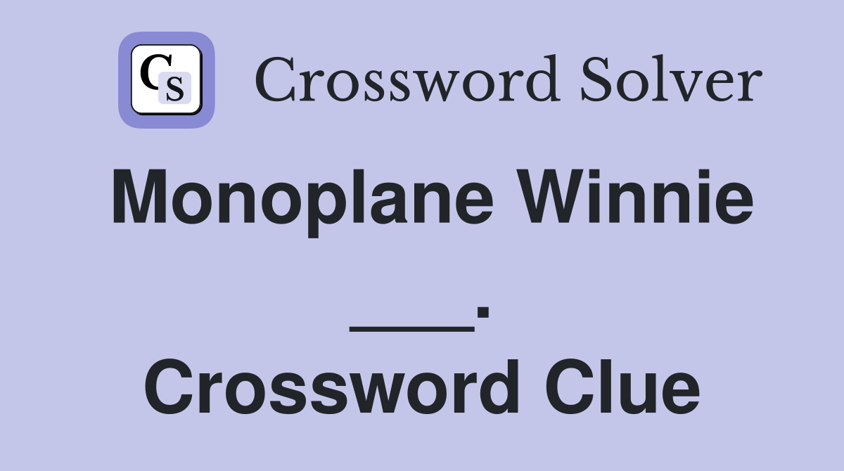 Monoplane Winnie ___. Crossword Clue