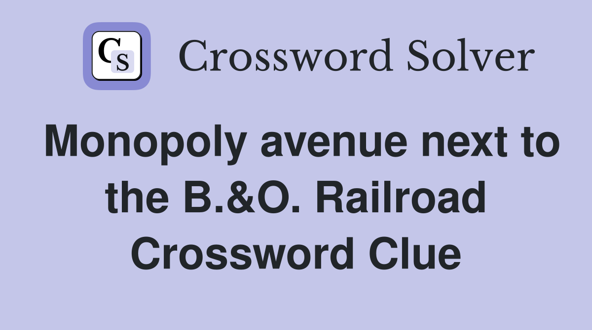 Monopoly avenue next to the B.&O. Railroad Crossword Clue