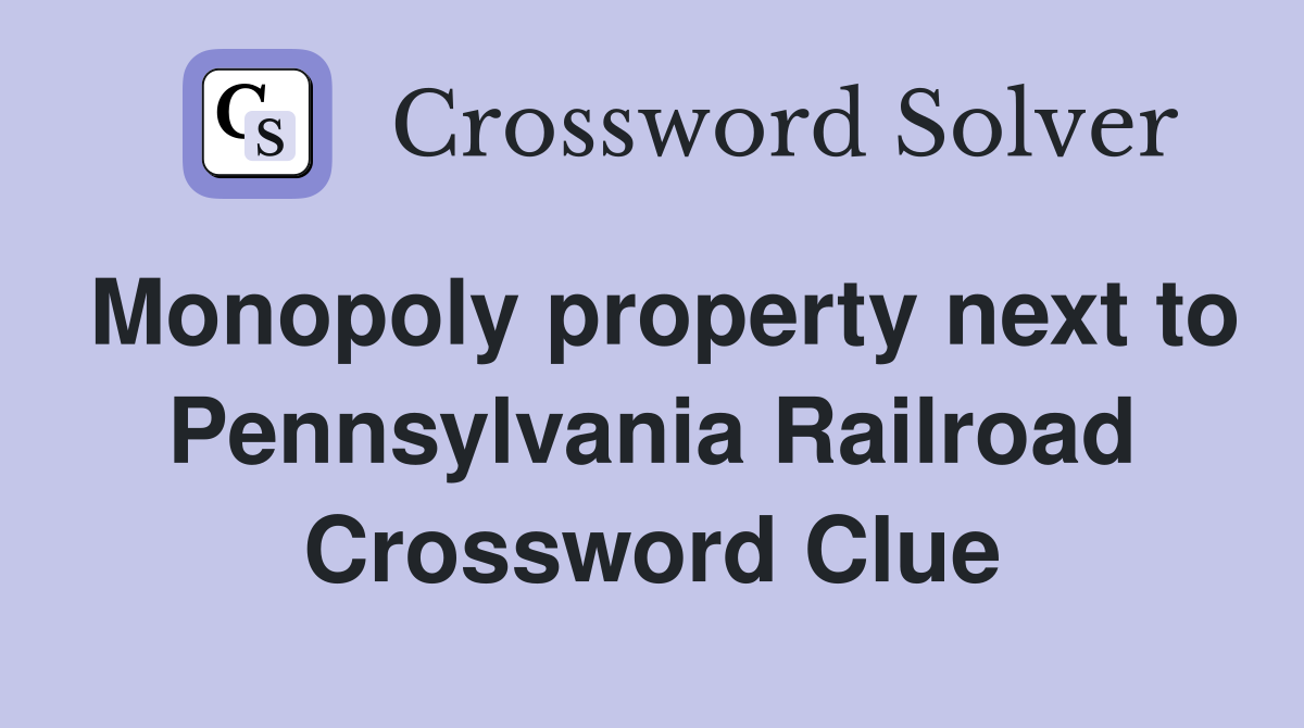 Monopoly property next to Pennsylvania Railroad Crossword Clue