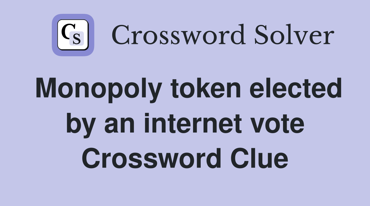 Monopoly token elected by an internet vote Crossword Clue
