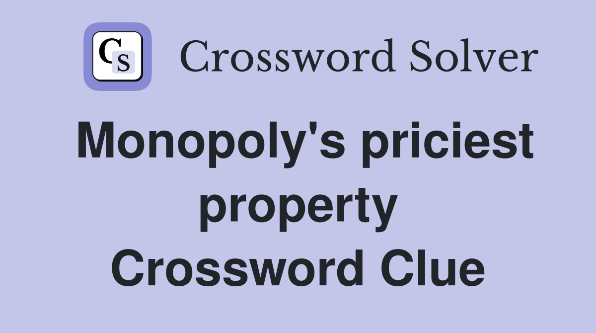 Monopoly's priciest property Crossword Clue