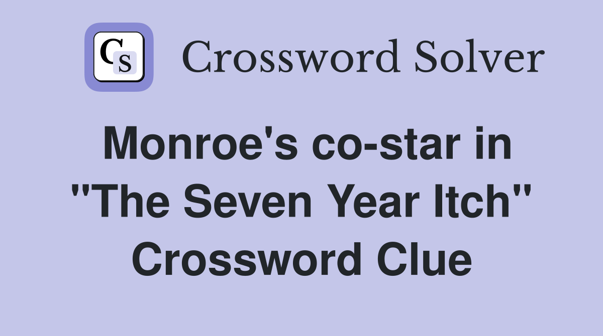 Monroe's co-star in "The Seven Year Itch" Crossword Clue