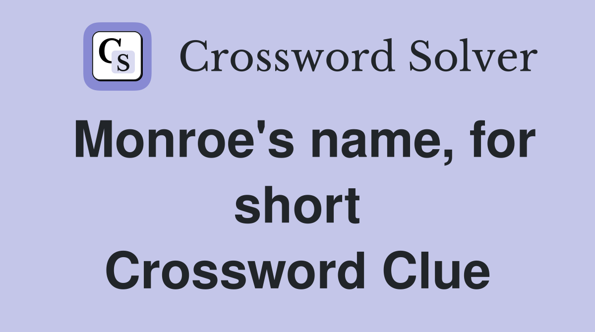 Monroe's name, for short Crossword Clue