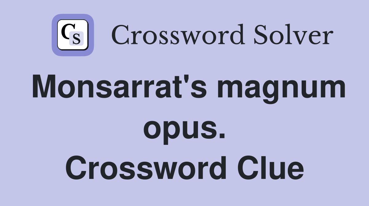 Monsarrat's magnum opus. Crossword Clue