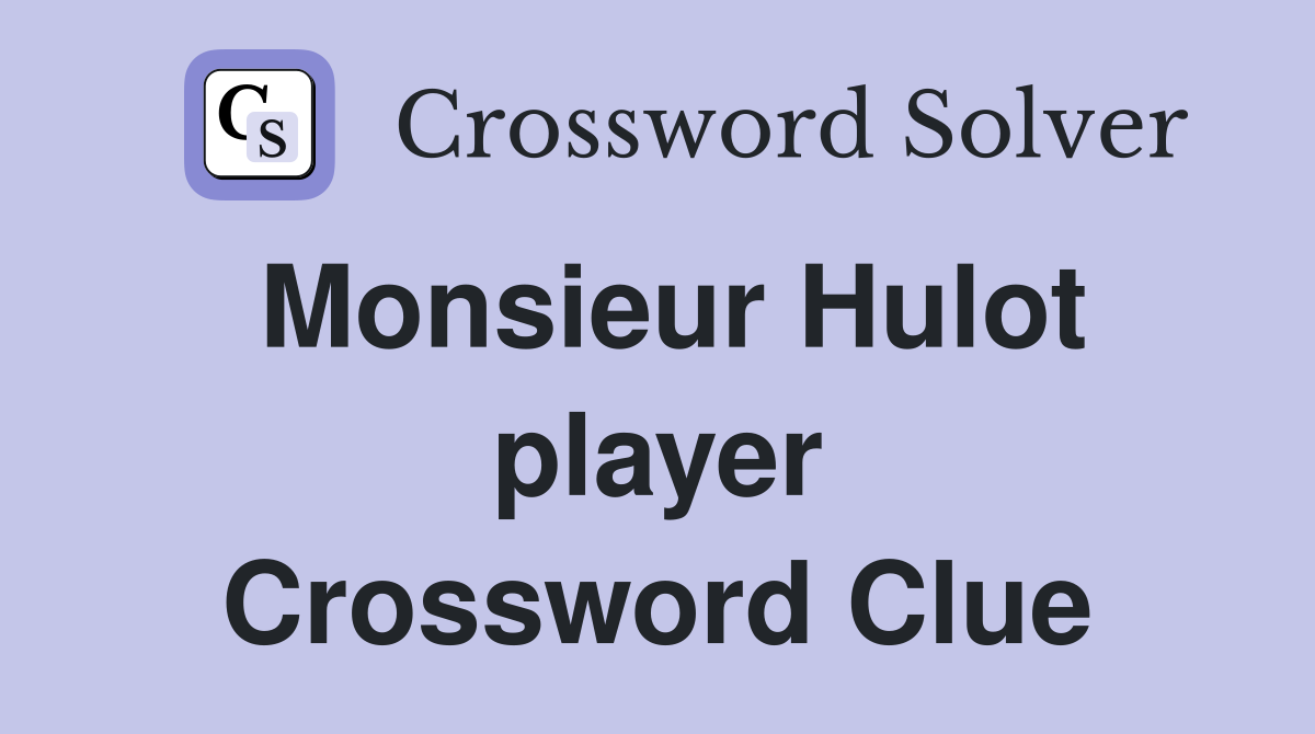 Monsieur Hulot player Crossword Clue