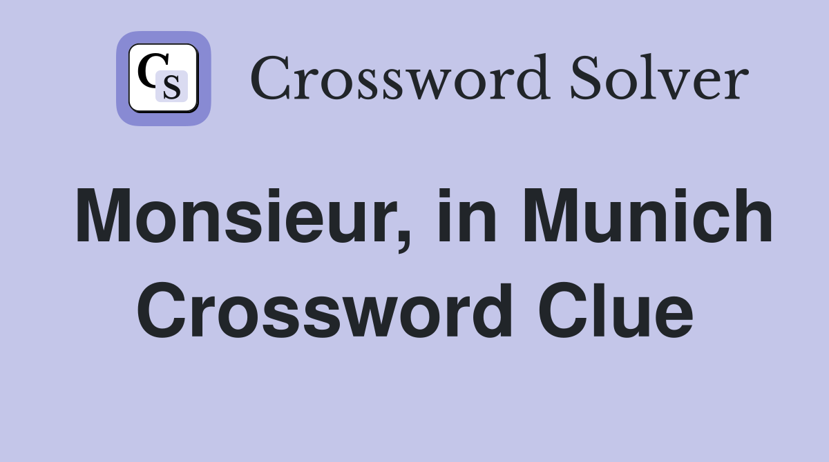 Monsieur, in Munich Crossword Clue
