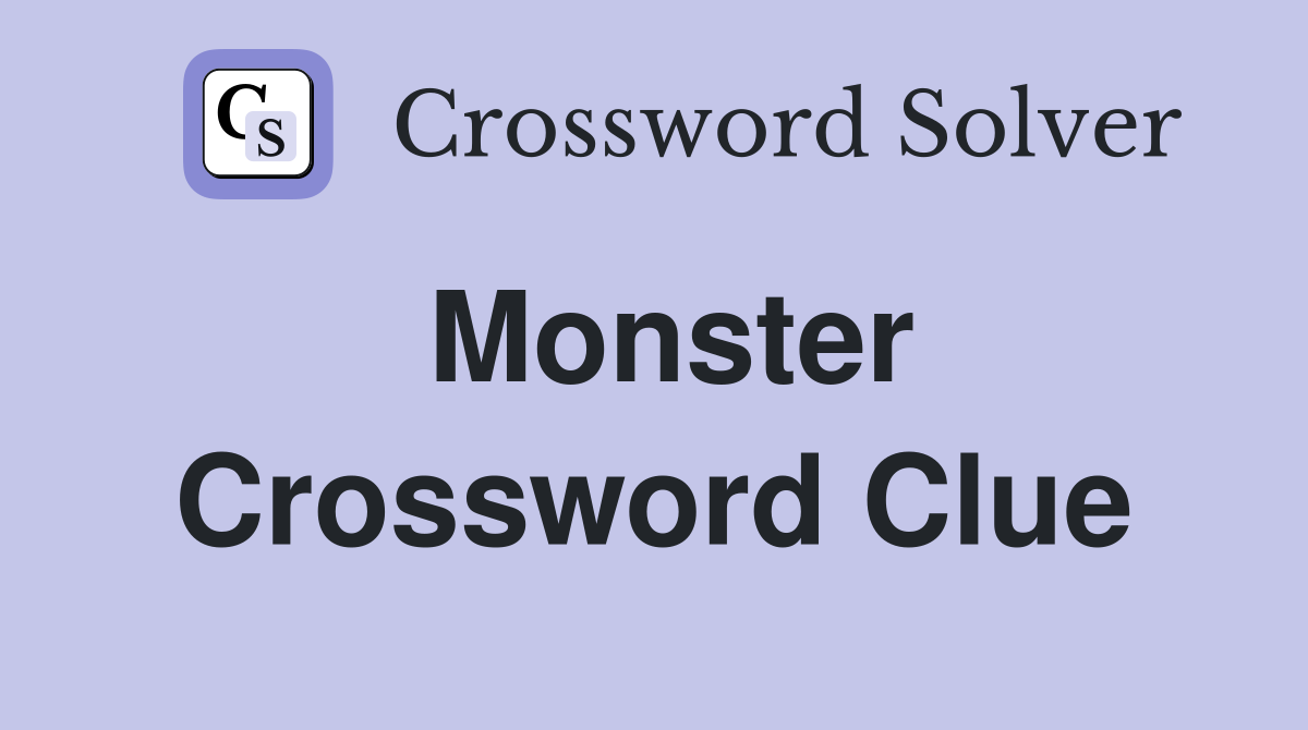 Monster Crossword Clue Answers Crossword Solver