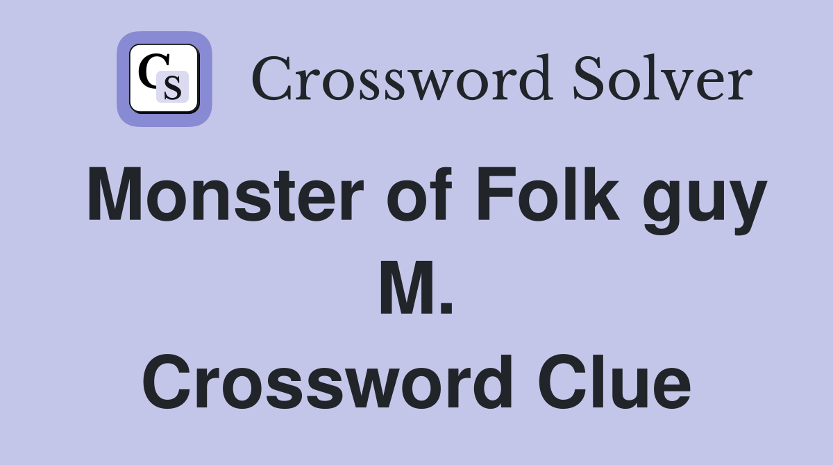 Monster of Folk guy M. Crossword Clue